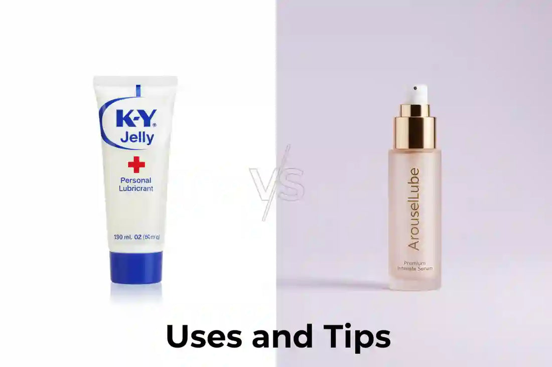 K-Y Jelly: Uses and Tips vs ArouselLube: Uses and Tips
