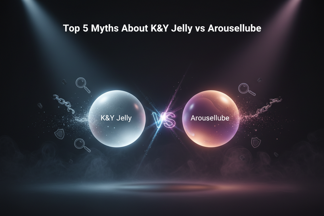 Top 5 Myths About K and Y Jelly and ArouselLube