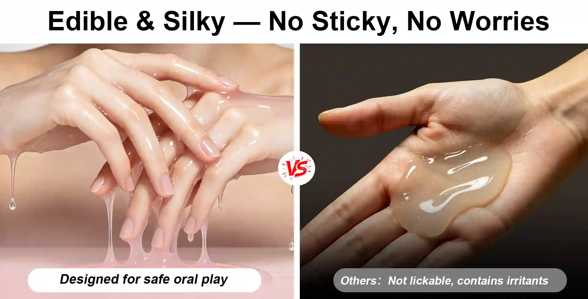 Two hands with a clear gel-like substance, one labeled 'Edible & Silky' lubes and the other with a 'vs' symbol, on a beige background showing other lube harmness.