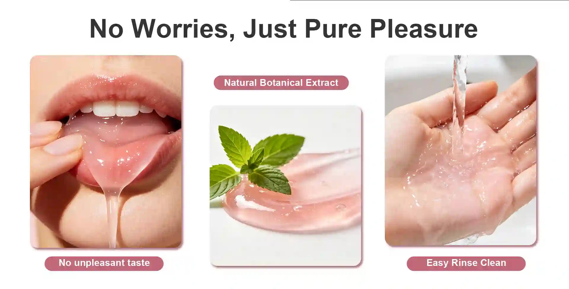 Product advertisement with images of a mouth, natural botanical extract, and hands with liquid, featuring text about no worries and pure pleasure for the lube.